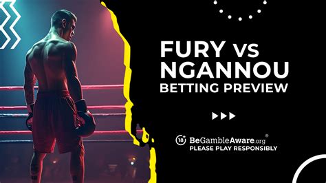 Fury V Ngannou Odds And Talking Points .